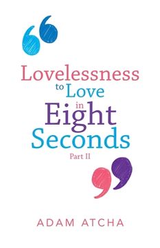 portada Lovelessness to Love in Eight Seconds: Part Ii (en Inglés)