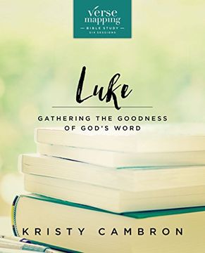 portada Verse Mapping Luke: Gathering the Goodness of God’s Word (en Inglés)
