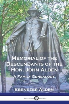 portada Memorial of the Descendants of the Hon. John Alden: A Family Genealogy