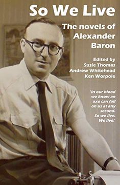 portada So we Live: The Novels of Alexander Baron (en Inglés)