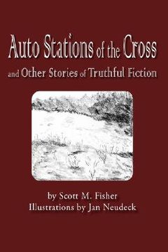 portada auto stations of the cross and other stories of truthful fiction