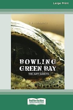 portada Bowling Green Bay: The Navy Cadets [Large Print 16Pt]