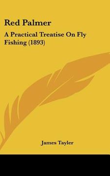 portada red palmer: a practical treatise on fly fishing (1893) (en Inglés)