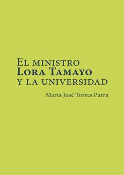 portada El Ministro Lora Tamayo y la Universidad