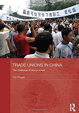 portada Trade Unions in China: The Challenge of Labour Unrest (Routledge Contemporary China Series) (en Inglés)