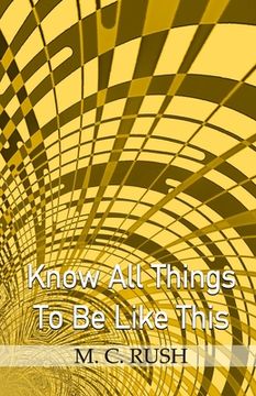 portada Know All Things To Be Like This (en Inglés)