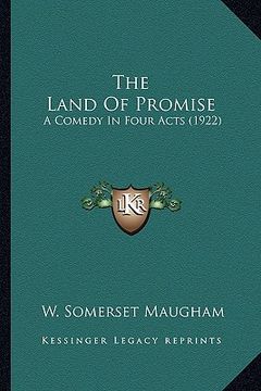 portada the land of promise the land of promise: a comedy in four acts (1922) a comedy in four acts (1922) (in English)