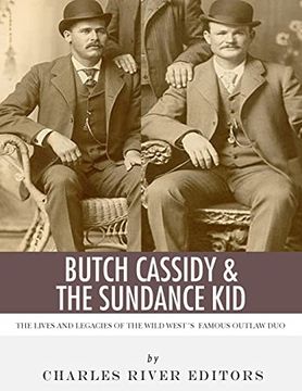 portada Butch Cassidy & the Sundance Kid: The Lives and Legacies of the Wild West's Famous Outlaw duo (en Inglés)