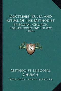 portada doctrines, rules, and ritual of the methodist episcopal church: for the pocket and the pew (1865)