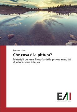 portada Che cosa è la pittura?: Materiali per una filosofia della pittura e motivi di educazione estetica (Italian Edition)