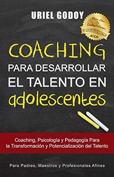 portada Coaching Para Desarrollar el Talento en Adolescentes: Coaching, Psicología y Pedagogía Para la Transformación del Talento (in Spanish)