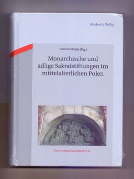 portada Monarchische und Adlige Sakralstiftungen im Mittelalterlichen Polen (Stiftungsgeschichten, 9, Band 9) (en Alemán)