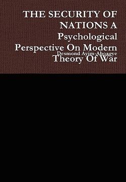 portada the security of nations a psychological perspective on modern theory of war (en Inglés)