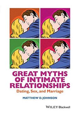 portada Great Myths of Intimate Relationships: Dating, Sex, and Marriage