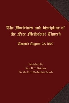 portada The Doctrines and Discipline of the Free Methodist Church: Adopted August 23, 1860