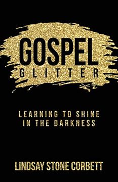 portada Gospel Glitter: Learning to Shine in the Darkness (en Inglés)
