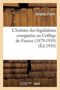 portada L'Histoire Des Législations Comparées Au Collège de France (1879-1910) (en Francés)