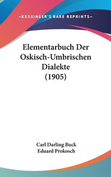 portada Elementarbuch Der Oskisch-Umbrischen Dialekte (1905) (en Alemán)