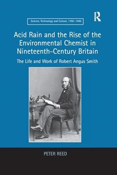 portada Acid Rain and the Rise of the Environmental Chemist in Nineteenth-Century Britain (Science, Technology and Culture, 1700-1945) (in English)
