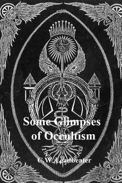 portada Some Glimpses of Occultism (en Inglés)