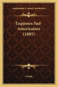 portada Esquisses Sud-Americaines (1885) (en Francés)
