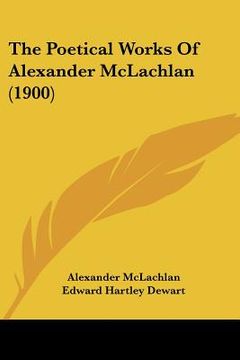 portada the poetical works of alexander mclachlan (1900) (in English)