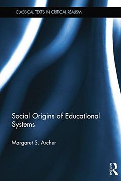 portada Social Origins of Educational Systems (Classical Texts in Critical Realism Routledge Critical Realism)