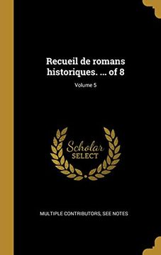 portada Recueil de Romans Historiques. ... of 8; Volume 5 (in French)