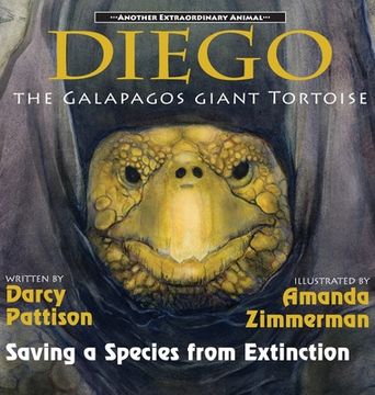 portada Diego, the Galápagos Giant Tortoise: Saving a Species From Extinction (Another Extraordinary Animal) (en Inglés)