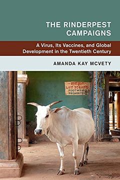 portada The Rinderpest Campaigns: A Virus, its Vaccines, and Global Development in the Twentieth Century (Global and International History) (in English)