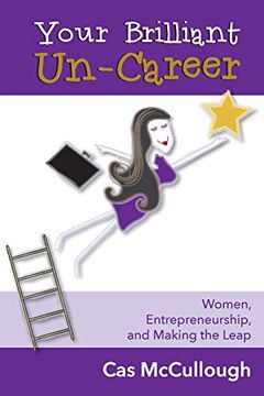portada Your Brilliant Un-Career: Women, Entrepreneurship, and Making the Leap (in English)