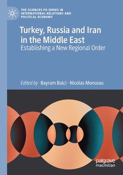 portada Turkey, Russia and Iran in the Middle East: Establishing a New Regional Order (en Inglés)