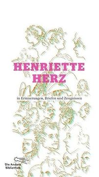 portada Henriette Herz in Erinnerungen, Briefen und Zeugnissen (Die Andere Bibliothek) (en Alemán)