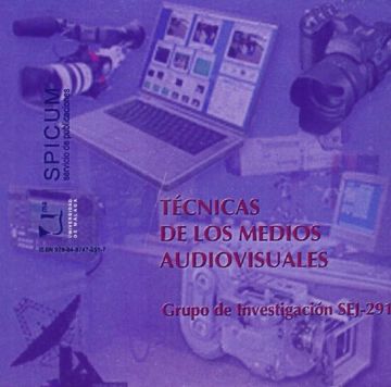 portada Técnicas de los medios audiovisuales: Grupo de Investigación SFJ-291 (Otras Publicaciones)