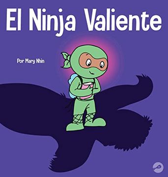 portada El Ninja Valiente: Un Libro Para Niños Sobre el Coraje (Ninja Life Hacks) (en Inglés)