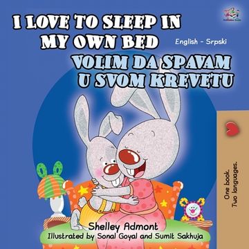 portada I Love to Sleep in My Own Bed (English Serbian Bilingual Children's Book): Serbian-Latin alphabet (en Serbio)