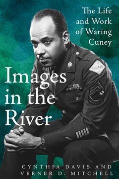 portada Images in the River: The Life and Work of Waring Cuney (en Inglés)