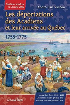 portada Les Déportations des Acadiens et Leur Arrivée au Québec - 1755-1775 (en Francés)