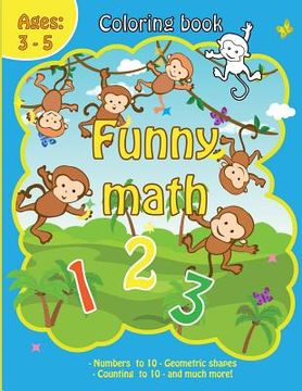 portada Coloring Book with Funny Math: Coloring Book with Numbers, Animals, Fruits for Kids Ages 3-5 Funny Calculation, Early Learning Drawing, Addition and (en Inglés)