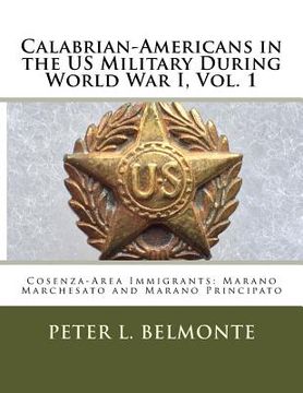 portada Calabrian-Americans in the US Military During World War I: Cosenza-Area Immigrants: Marano Marchesato and Marano Principato (en Inglés)