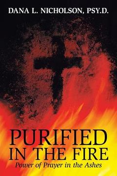 portada Purified in the Fire: Power of Prayer in the Ashes (in English)
