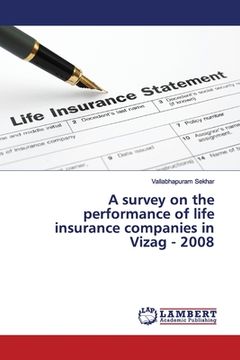 portada A survey on the performance of life insurance companies in Vizag - 2008 (en Inglés)