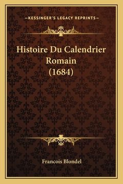 portada Histoire Du Calendrier Romain (1684) (en Francés)
