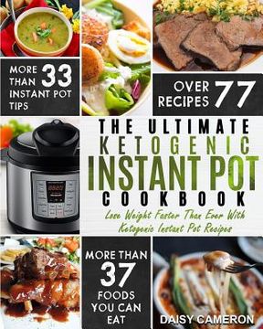 portada Ketogenic Instant Pot Cookbook: The Ultimate Ketogenic Instant Pot Cookbook - Lose Weight Faster Than Ever With Ketogenic Instant Pot Recipes (en Inglés)