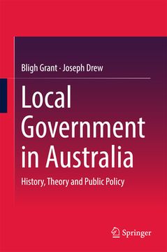 portada Local Government in Australia: History, Theory and Public Policy (en Inglés)