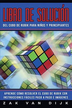 portada Libro de Solución del Cubo de Rubik Para Niños y Principiantes: Aprende Cómo Resolver el Cubo de Rubik con Instrucciones Fáciles Paso a Paso e Imágenes (in Spanish)