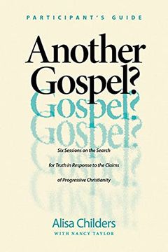 portada Another Gospel? Participant’S Guide: Six Sessions on the Search for Truth in Response to the Claims of Progressive Christianity 