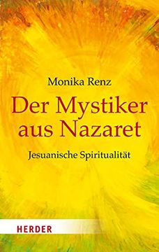 portada Der Mystiker aus Nazaret: Jesus neu Begegnen (Herder Spektrum) (en Alemán)