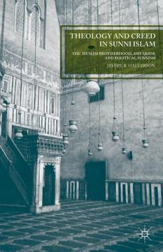 portada Theology and Creed in Sunni Islam: The Muslim Brotherhood, Ash'arism, and Political Sunnism (en Inglés)