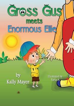 portada GROSS GUS Meets Enormous Ellie: Beautifully Illustrated Rhyming Children's Book for Beginner Readers (Ages 4-8) (en Inglés)